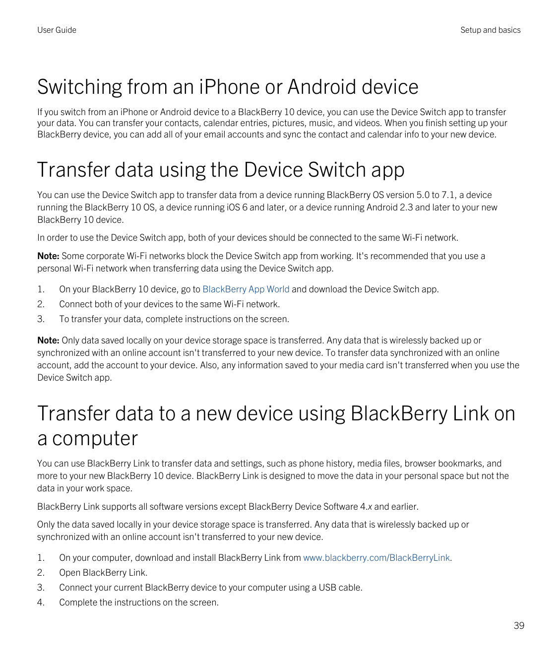 User GuideSetup and basicsSwitching from an iPhone or Android deviceIf you switch from an iPhone or Android device to a BlackBer