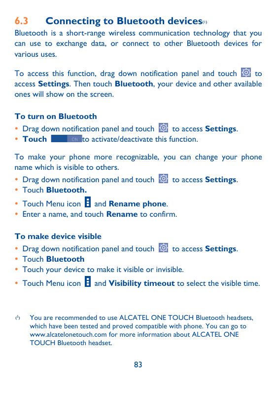 6.3Connecting to Bluetooth devices(1)Bluetooth is a short-range wireless communication technology that youcan use to exchange da