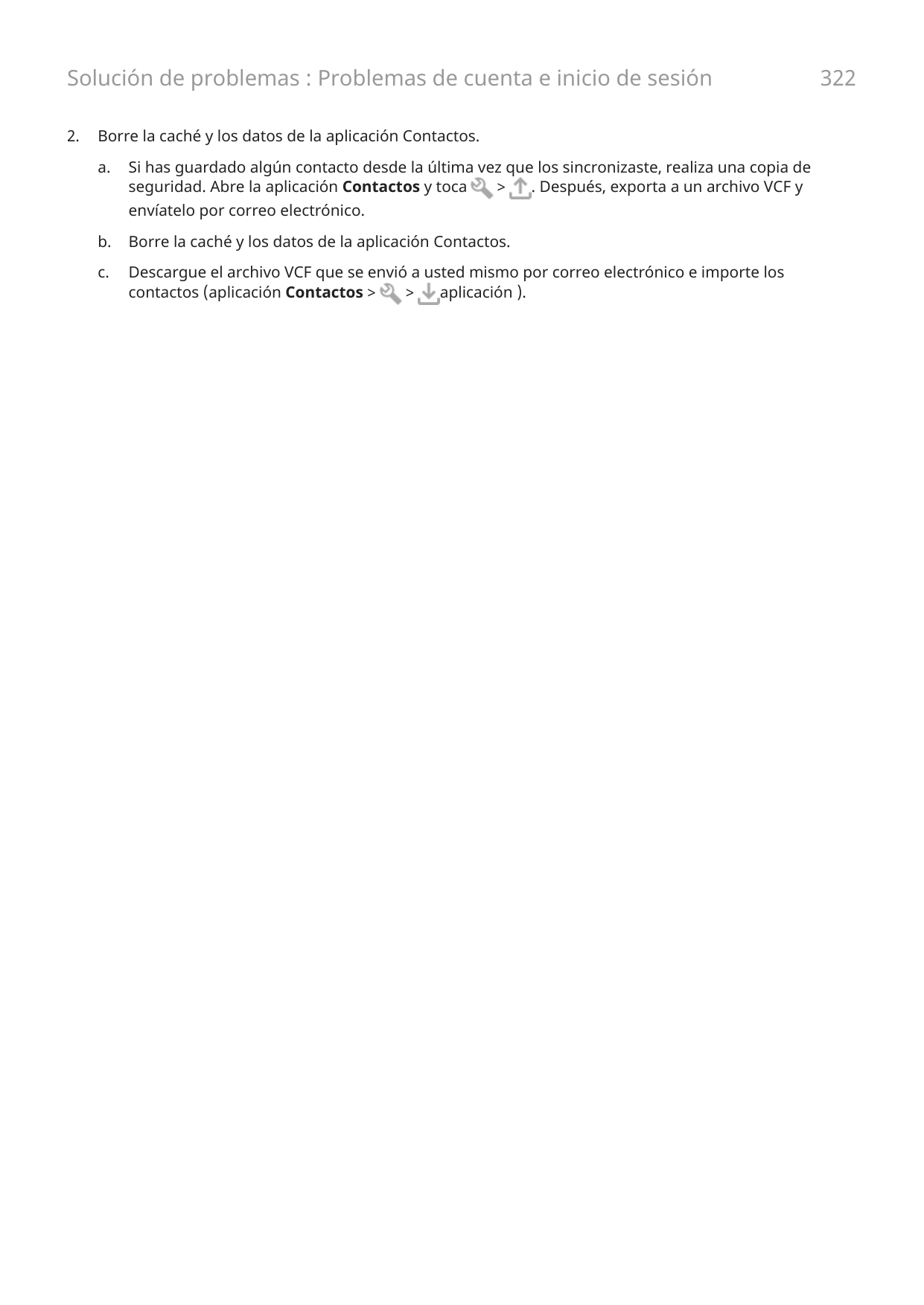 Solución de problemas : Problemas de cuenta e inicio de sesión2.Borre la caché y los datos de la aplicación Contactos.a.Si has g