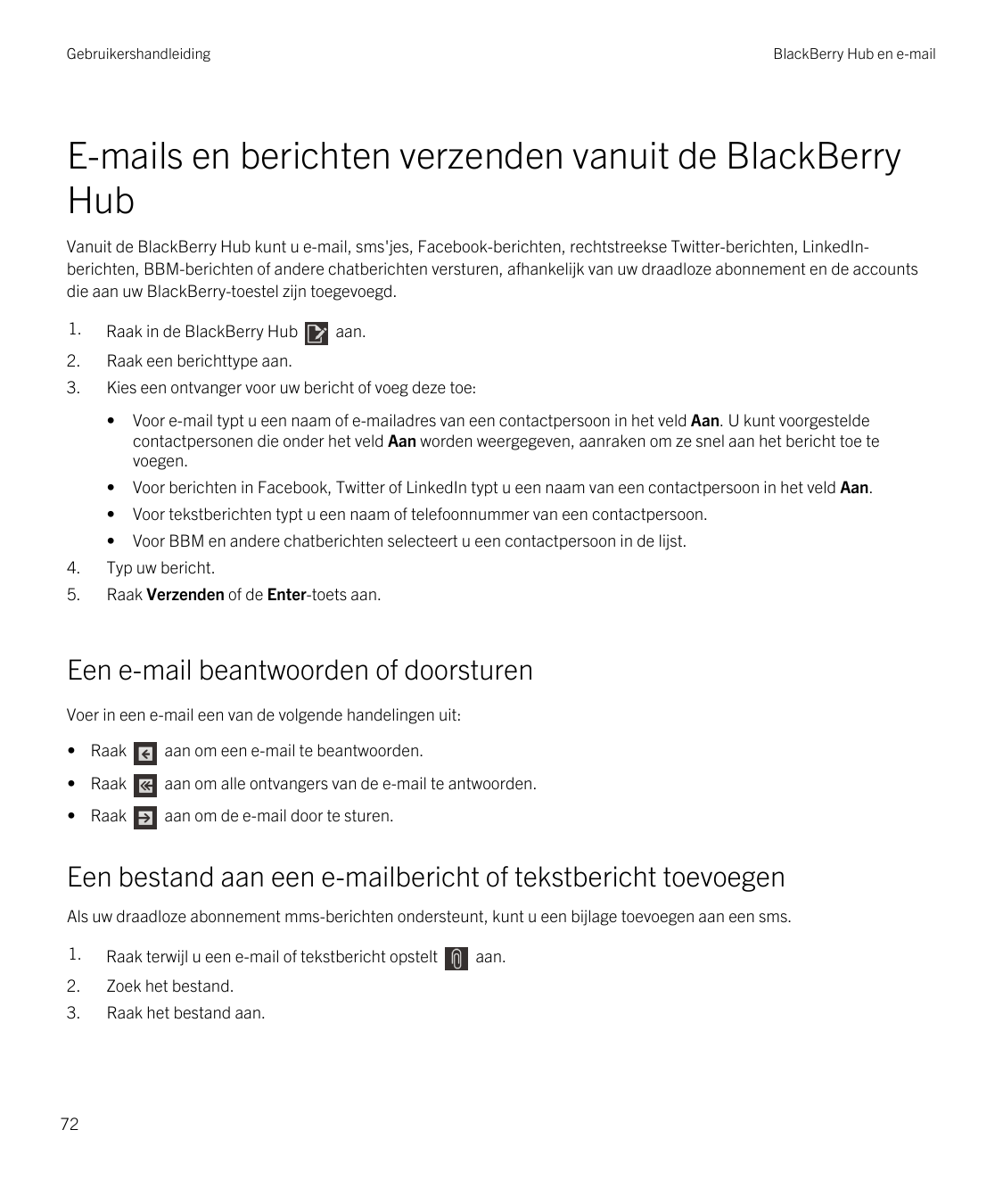 GebruikershandleidingBlackBerry Hub en e-mailE-mails en berichten verzenden vanuit de BlackBerryHubVanuit de BlackBerry Hub kunt