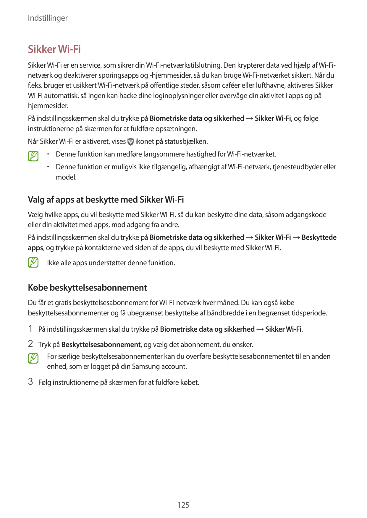 IndstillingerSikker Wi-FiSikker Wi-Fi er en service, som sikrer din Wi-Fi-netværkstilslutning. Den krypterer data ved hjælp af W