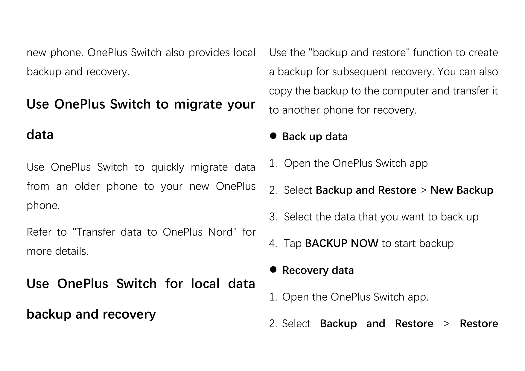 new phone. OnePlus Switch also provides localUse the "backup and restore" function to createbackup and recovery.a backup for sub