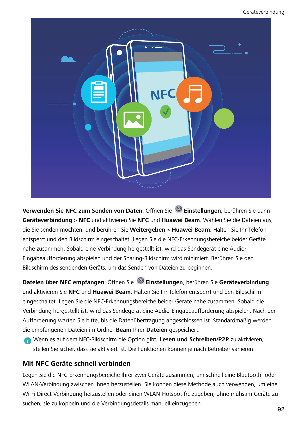 GeräteverbindungNFCVerwenden Sie NFC zum Senden von Daten: Öffnen SieEinstellungen, berühren Sie dannGeräteverbindung > NFC und 