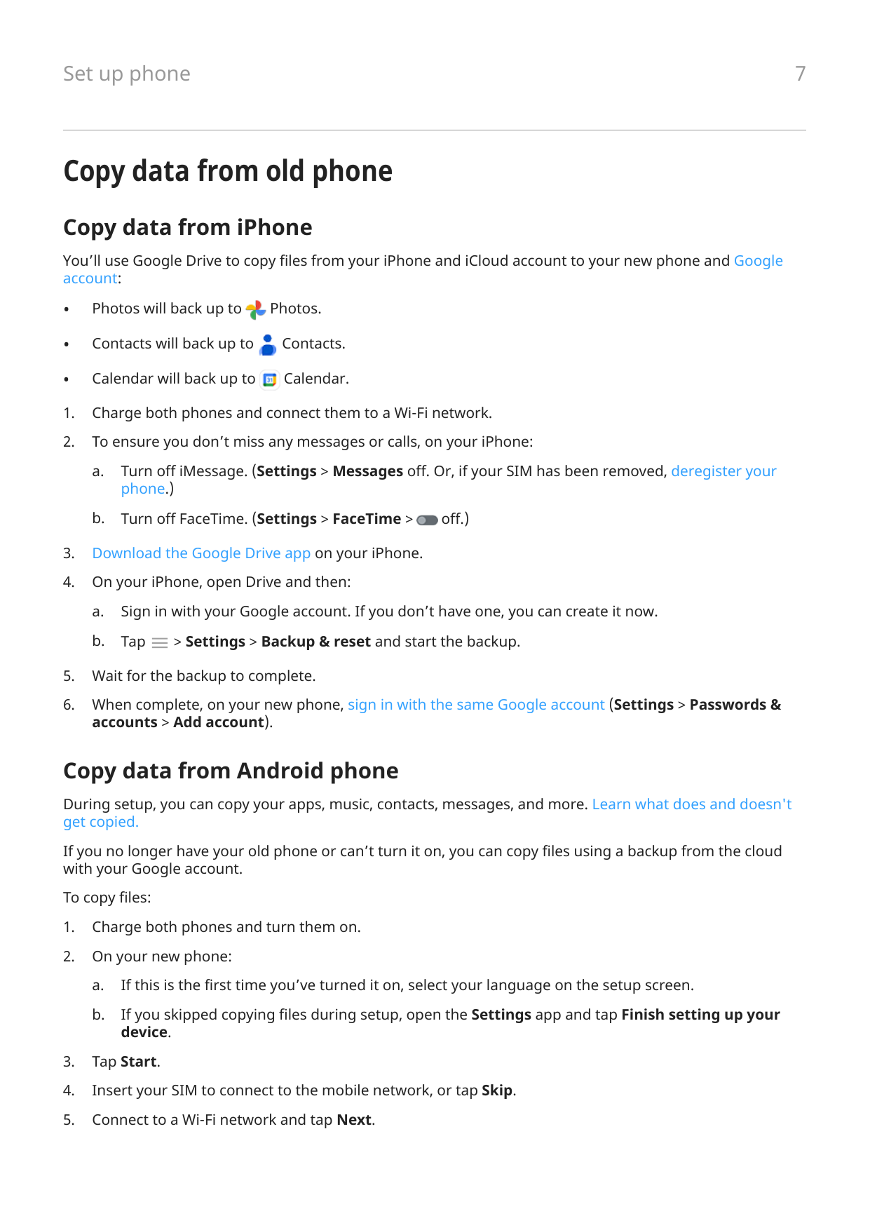 7Set up phoneCopy data from old phoneCopy data from iPhoneYou’ll use Google Drive to copy files from your iPhone and iCloud acco