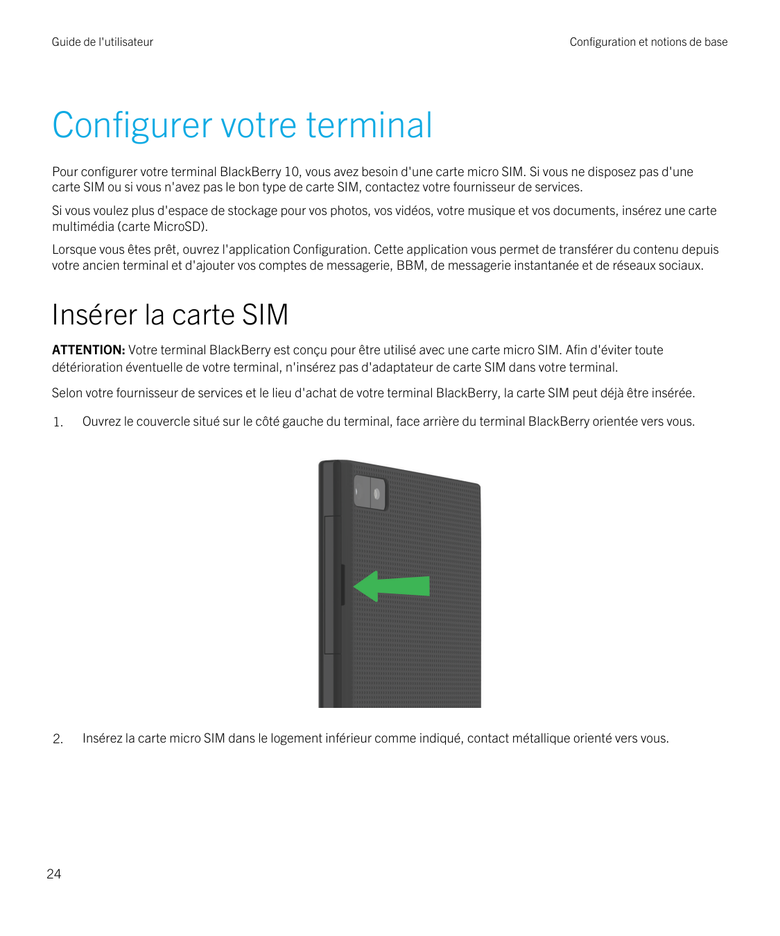 Guide de l'utilisateurConfiguration et notions de baseConfigurer votre terminalPour configurer votre terminal BlackBerry 10, vou