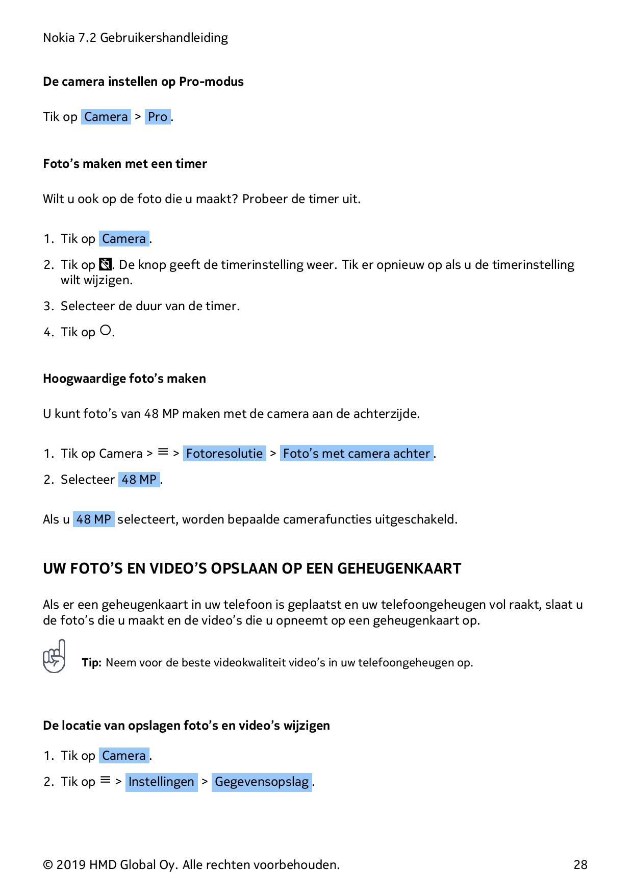 Nokia 7.2 GebruikershandleidingDe camera instellen op Pro-modusTik op Camera > Pro .Foto’s maken met een timerWilt u ook op de f