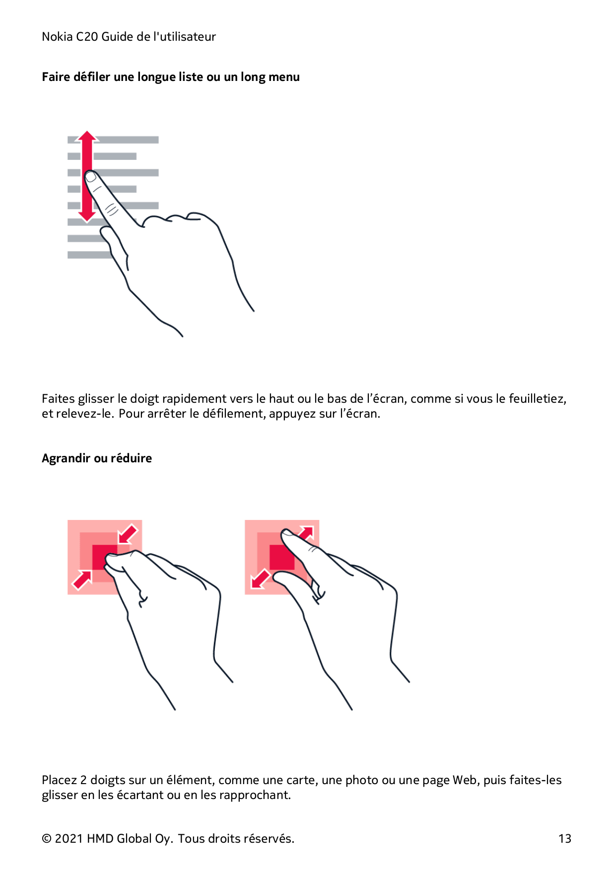 Nokia C20 Guide de l'utilisateurFaire défiler une longue liste ou un long menuFaites glisser le doigt rapidement vers le haut ou