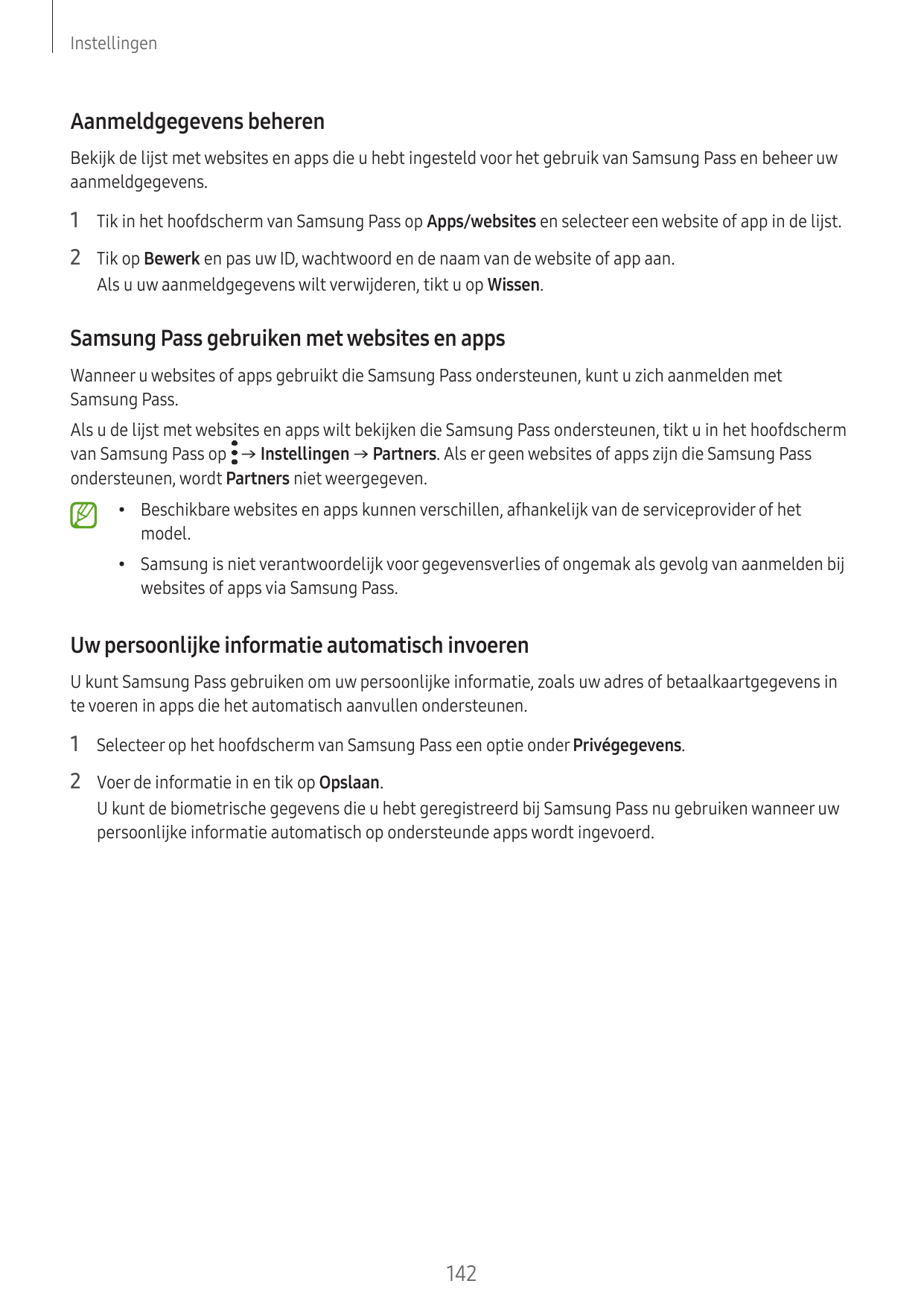 InstellingenAanmeldgegevens beherenBekijk de lijst met websites en apps die u hebt ingesteld voor het gebruik van Samsung Pass e