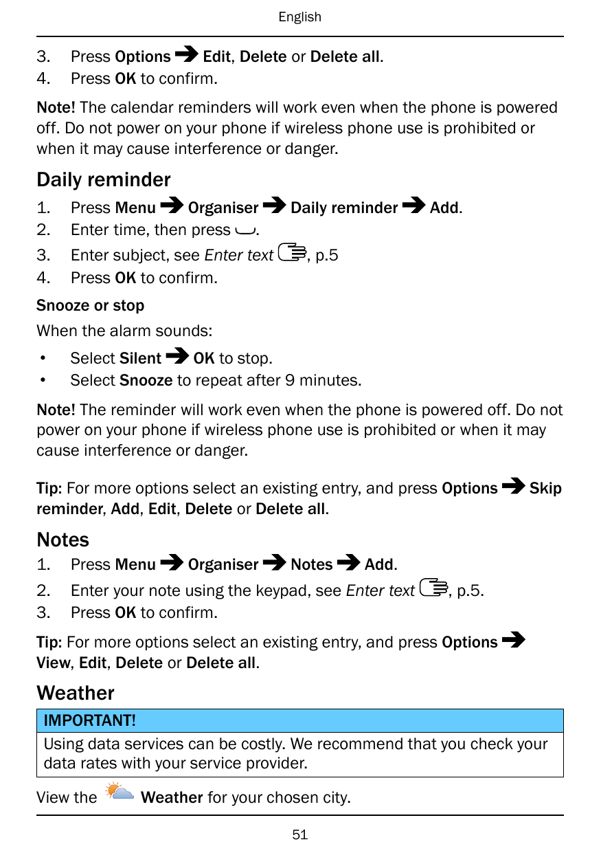 English3.4.Press OptionsEdit, Delete or Delete all.Press OK to confirm.Note! The calendar reminders will work even when the phon