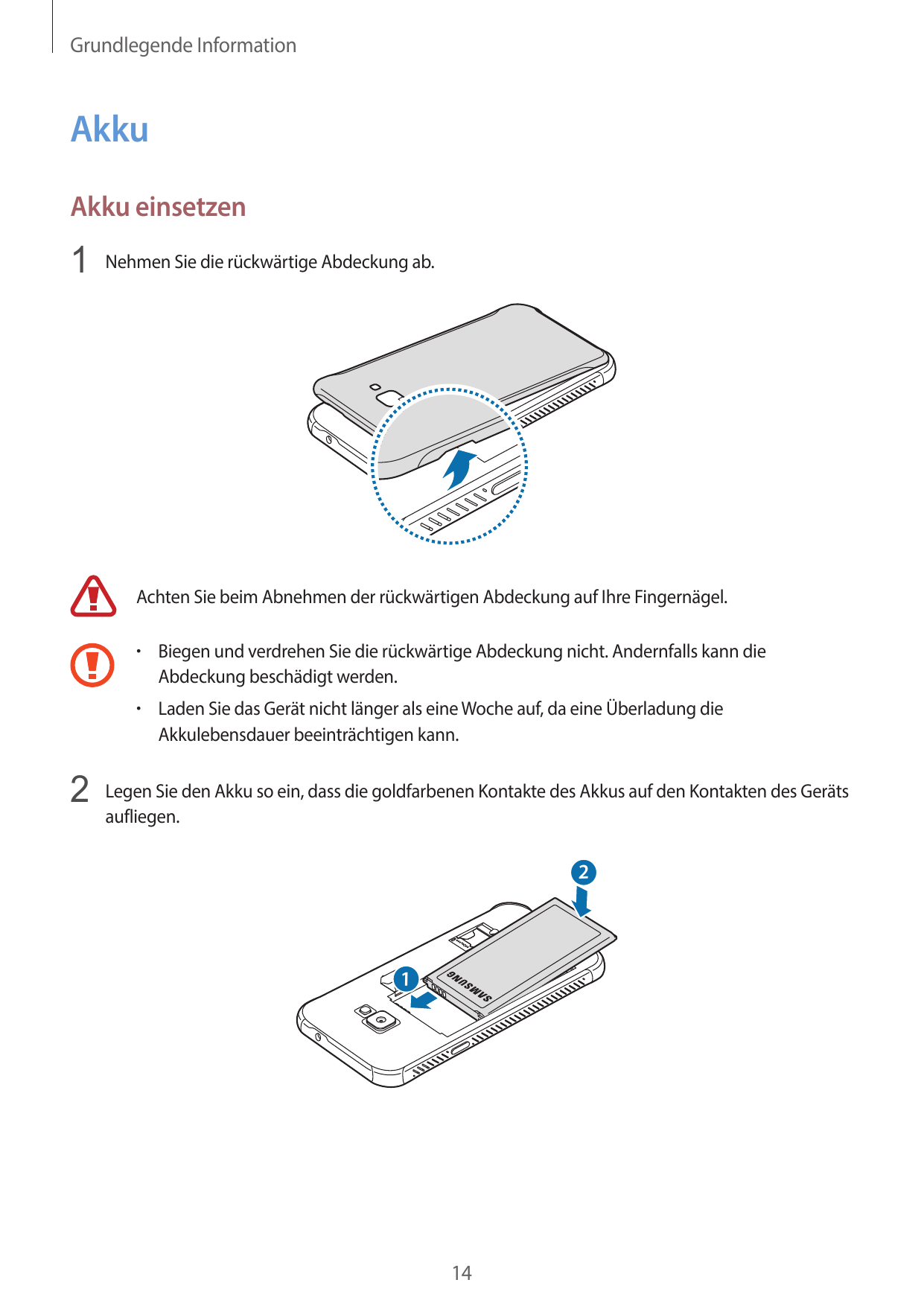 Grundlegende InformationAkkuAkku einsetzen1 Nehmen Sie die rückwärtige Abdeckung ab.Achten Sie beim Abnehmen der rückwärtigen Ab