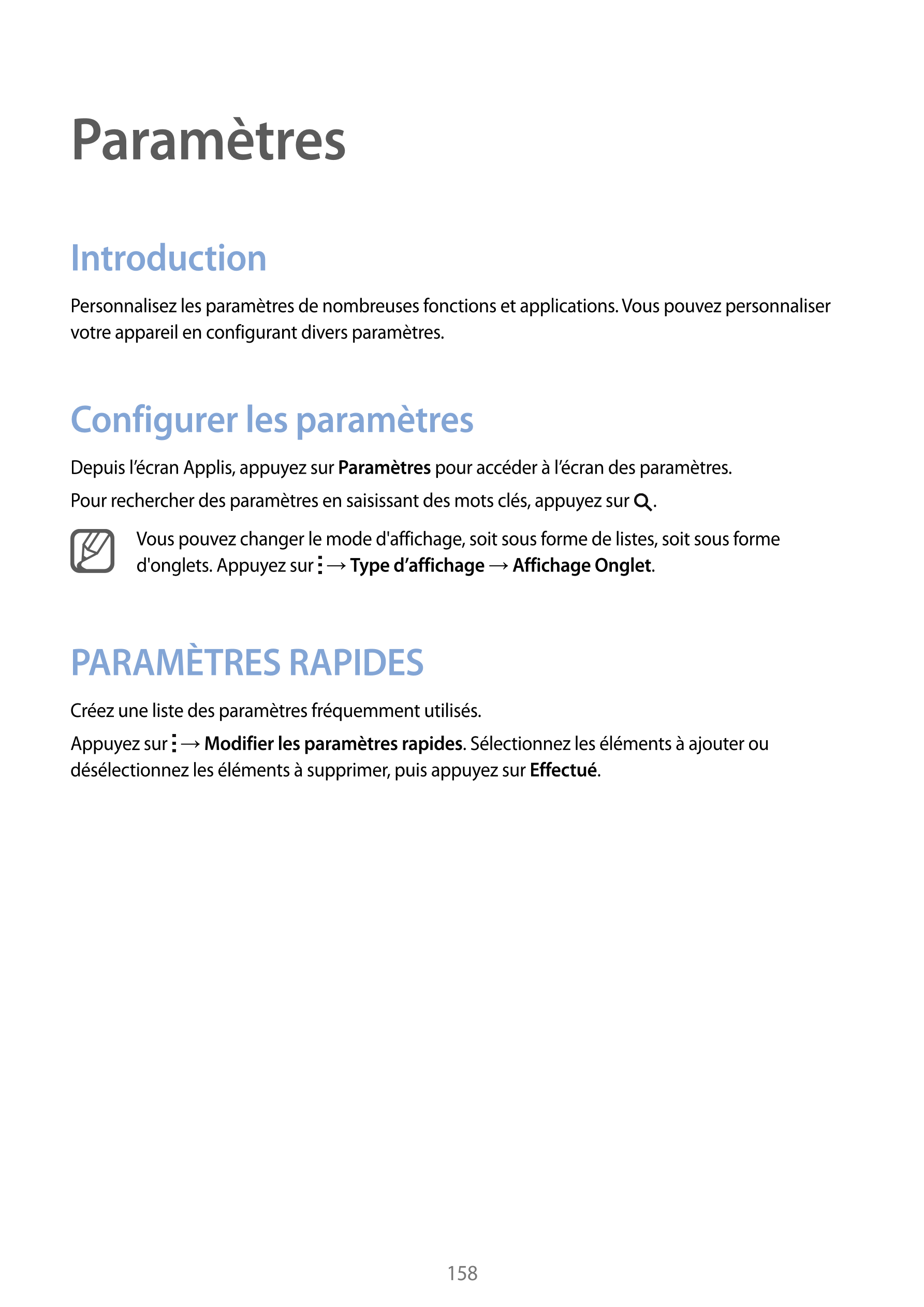 Paramètres
Introduction
Personnalisez les paramètres de nombreuses fonctions et applications. Vous pouvez personnaliser 
votre a