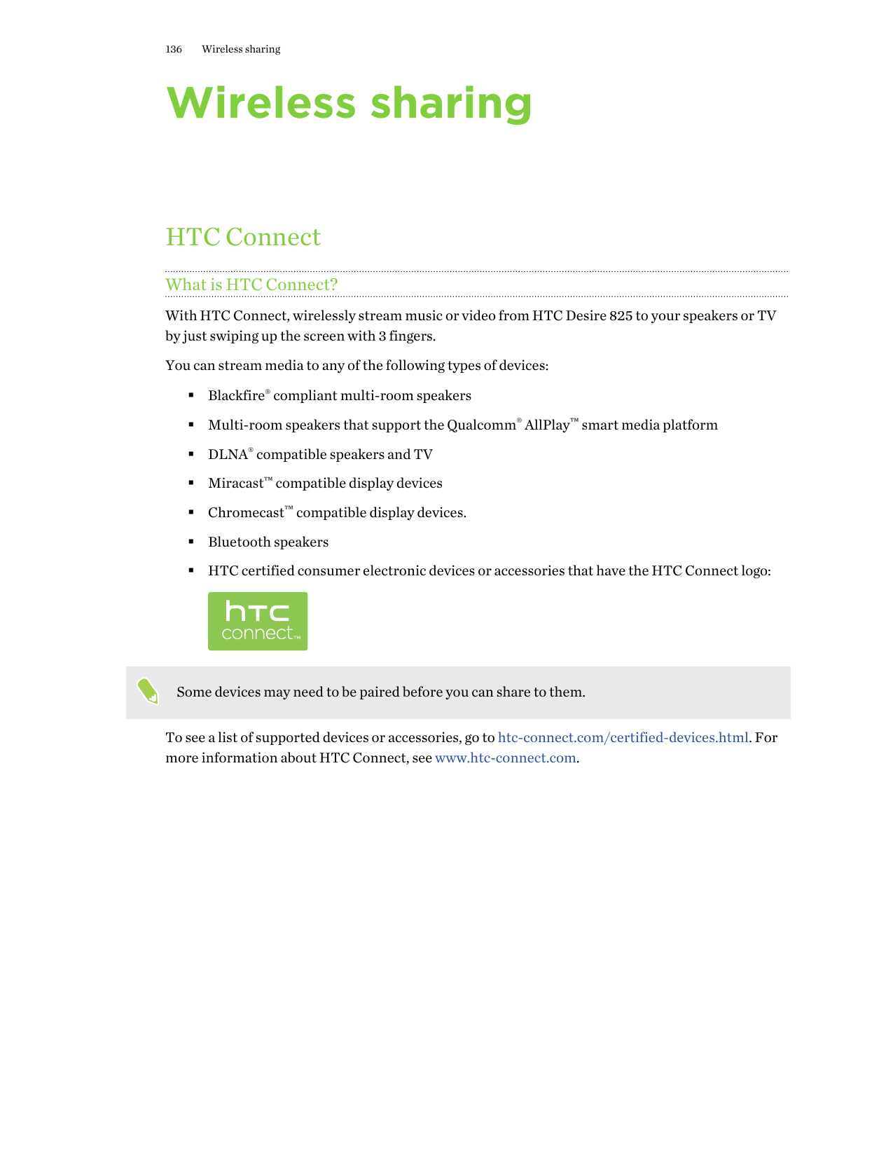 136Wireless sharingWireless sharingHTC ConnectWhat is HTC Connect?With HTC Connect, wirelessly stream music or video from HTC De
