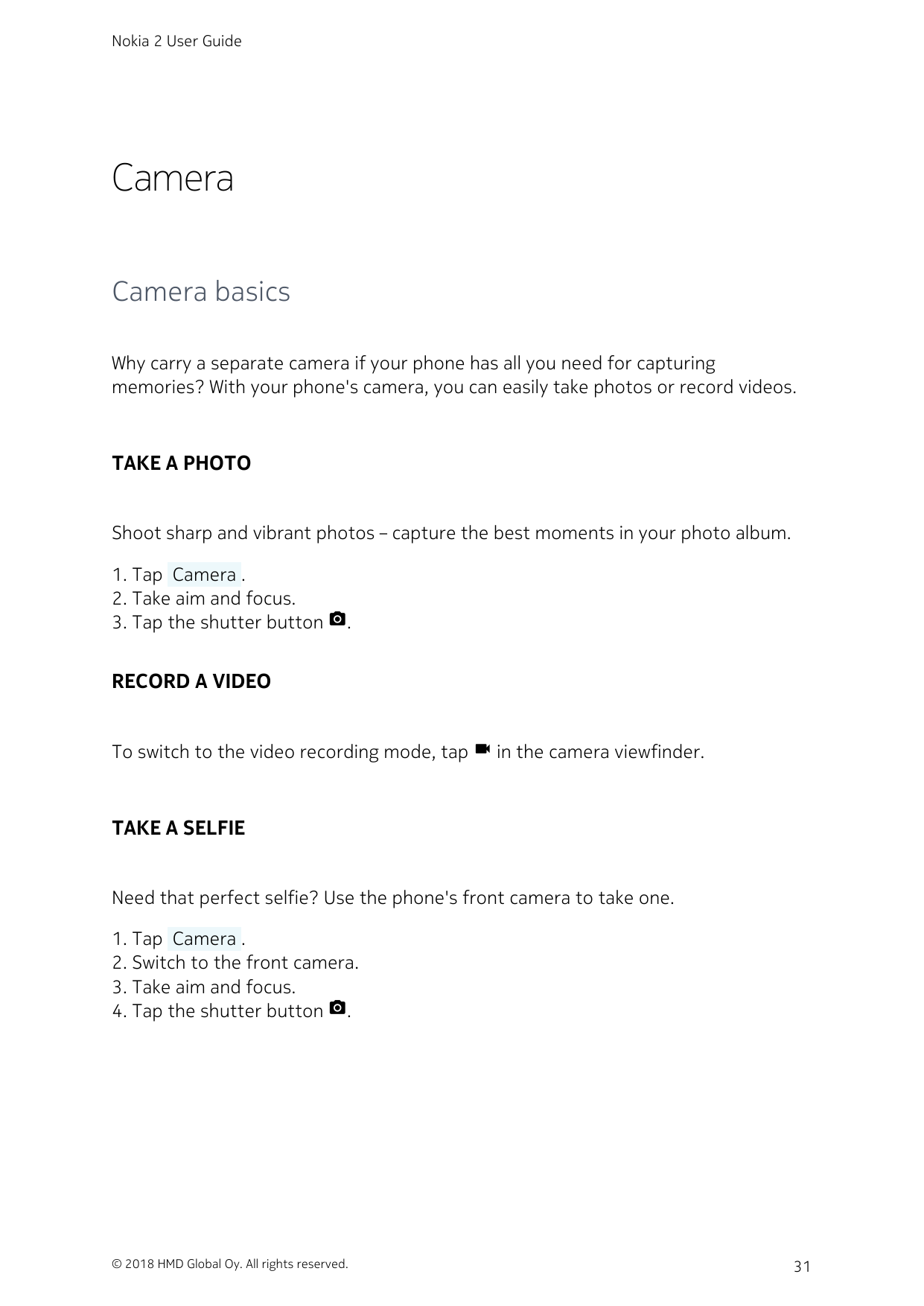 Nokia 2 User GuideCameraCamera basicsWhy carry a separate camera if your phone has all you need for capturingmemories? With your