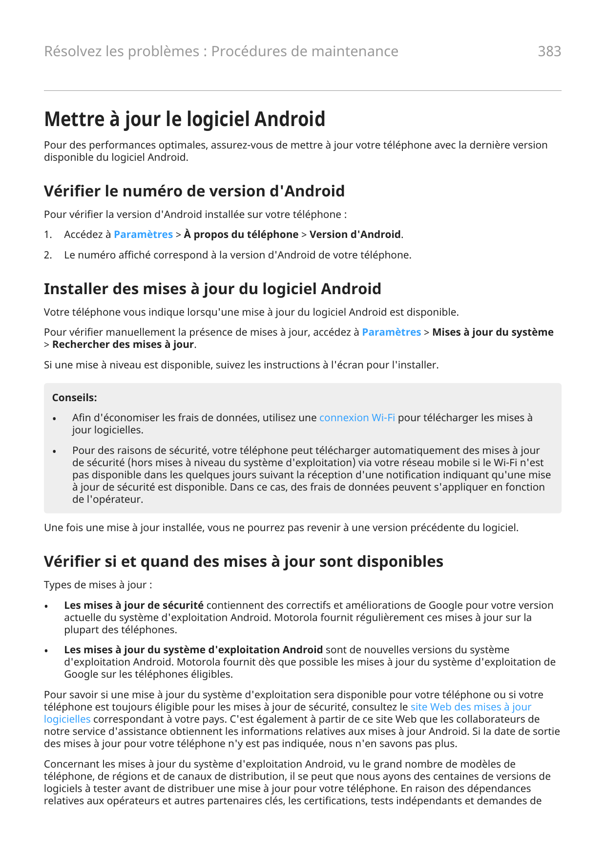 Résolvez les problèmes : Procédures de maintenance383Mettre à jour le logiciel AndroidPour des performances optimales, assurez-v