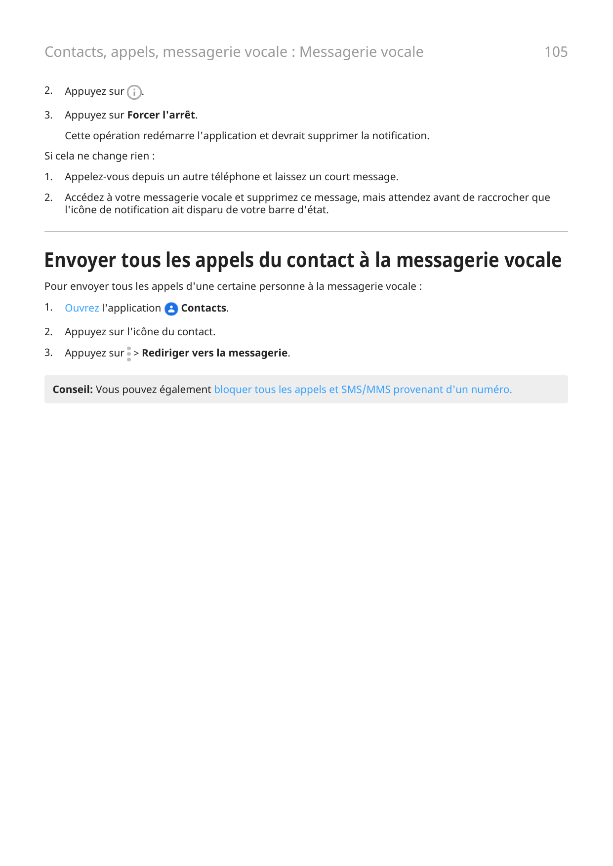 Contacts, appels, messagerie vocale : Messagerie vocale2.Appuyez sur3.Appuyez sur Forcer l'arrêt.105.Cette opération redémarre l