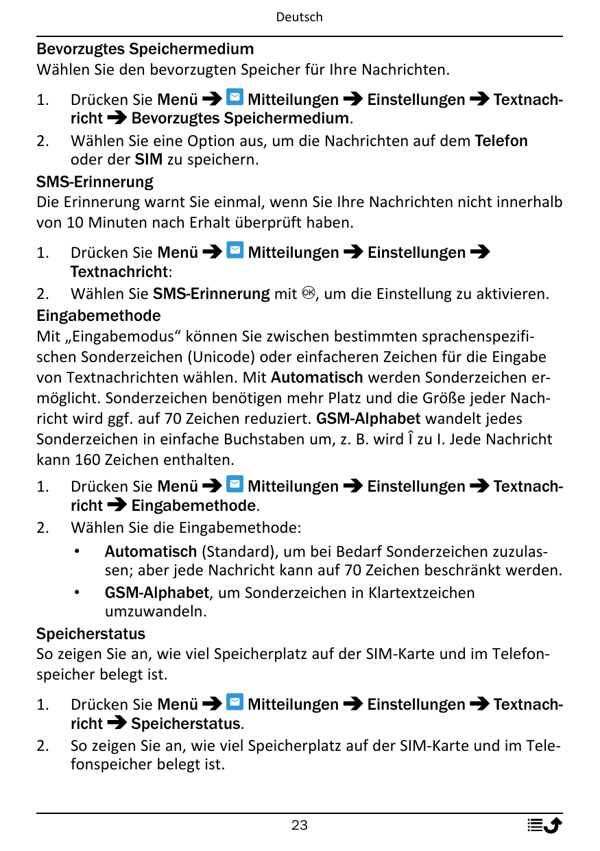 DeutschBevorzugtes SpeichermediumWählen Sie den bevorzugten Speicher für Ihre Nachrichten.1.Drücken Sie MenüMitteilungenEinstell