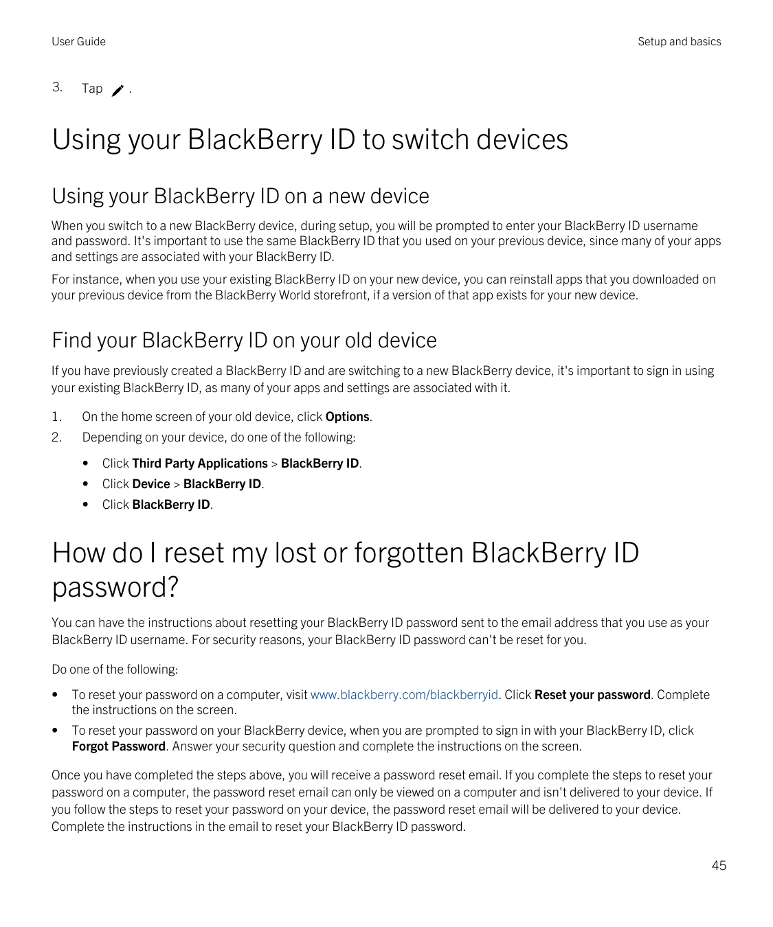 User Guide3.TapSetup and basics.Using your BlackBerry ID to switch devicesUsing your BlackBerry ID on a new deviceWhen you switc