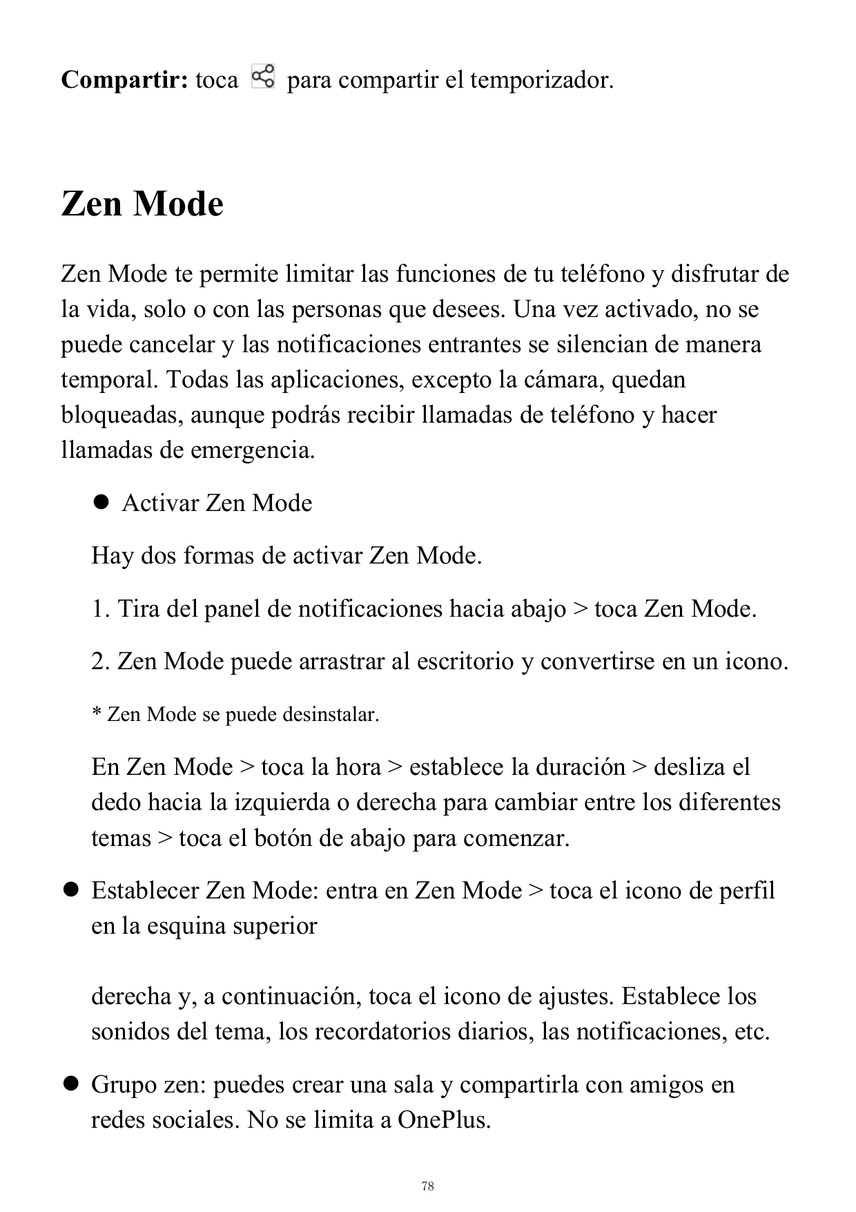 Compartir: tocapara compartir el temporizador.Zen ModeZen Mode te permite limitar las funciones de tu teléfono y disfrutar dela 