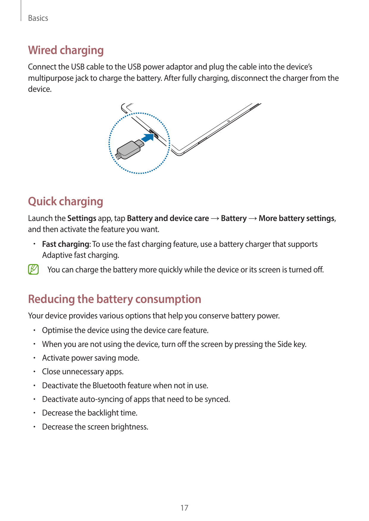 BasicsWired chargingConnect the USB cable to the USB power adaptor and plug the cable into the device’smultipurpose jack to char
