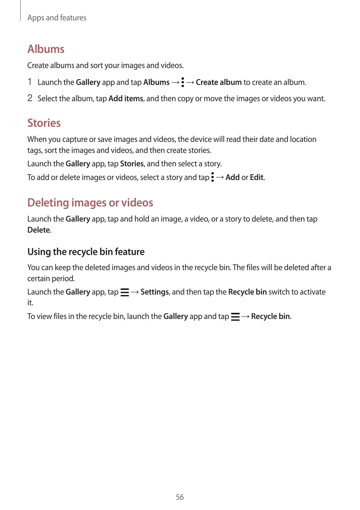 Apps and featuresAlbumsCreate albums and sort your images and videos.1 Launch the Gallery app and tap Albums → → Create album to