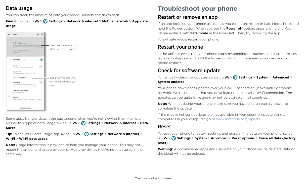 Troubleshoot your phoneData usageYou can track the amount of data your phone uploads and downloads.Find it: Swipe upusage>Settin