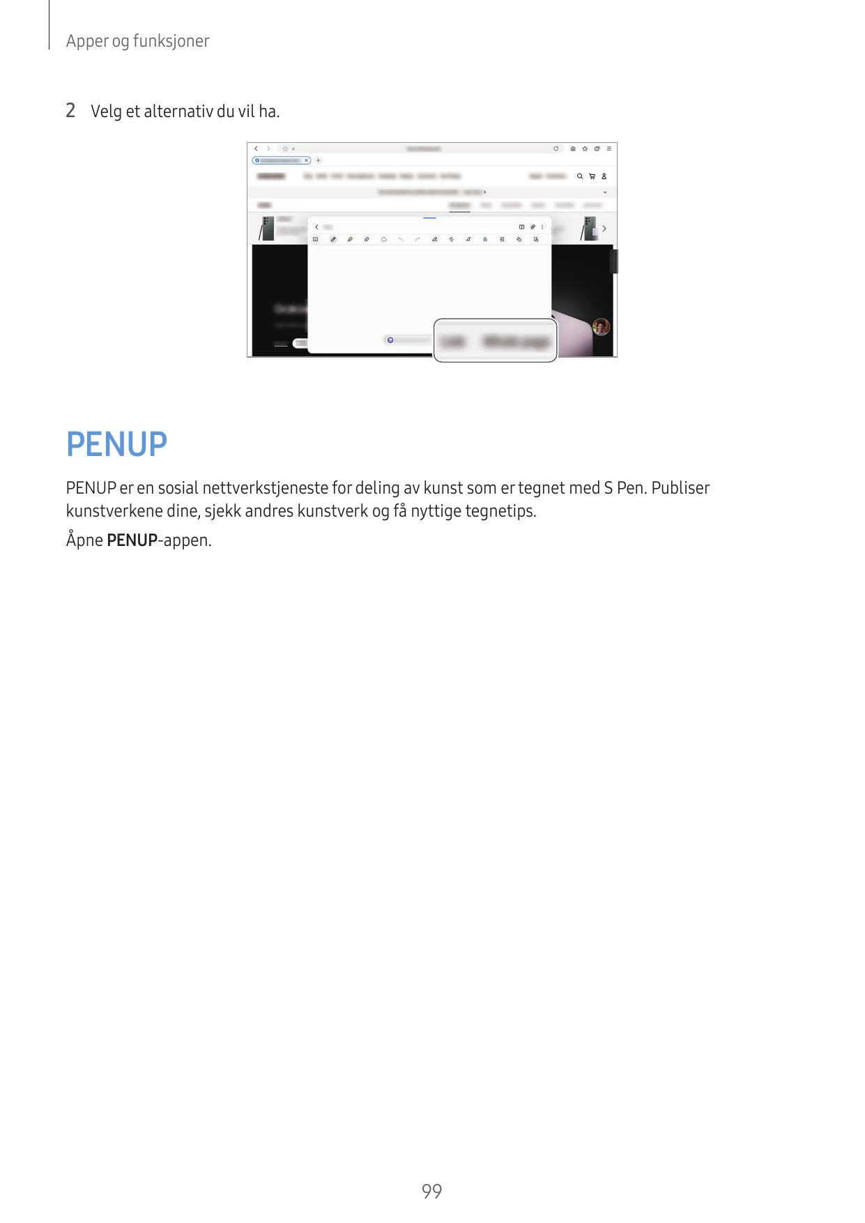 Apper og funksjoner2 Velg et alternativ du vil ha.PENUPPENUP er en sosial nettverkstjeneste for deling av kunst som er tegnet me