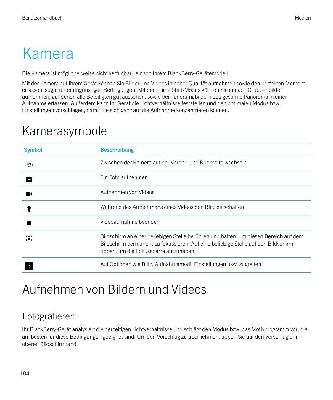 BenutzerhandbuchMedienKameraDie Kamera ist möglicherweise nicht verfügbar, je nach Ihrem BlackBerry-Gerätemodell.Mit der Kamera 
