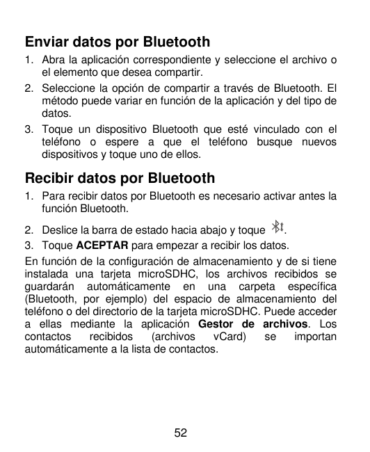 Enviar datos por Bluetooth1. Abra la aplicación correspondiente y seleccione el archivo oel elemento que desea compartir.2. Sele