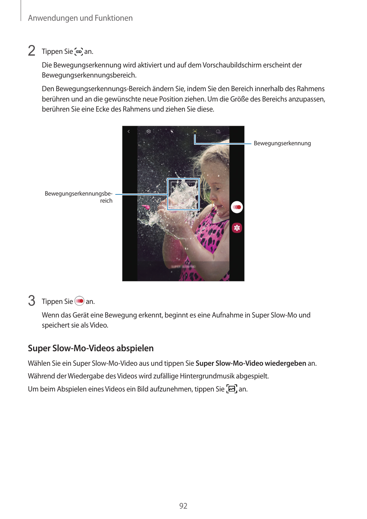 Anwendungen und Funktionen2 Tippen Siean.Die Bewegungserkennung wird aktiviert und auf dem Vorschaubildschirm erscheint derBeweg