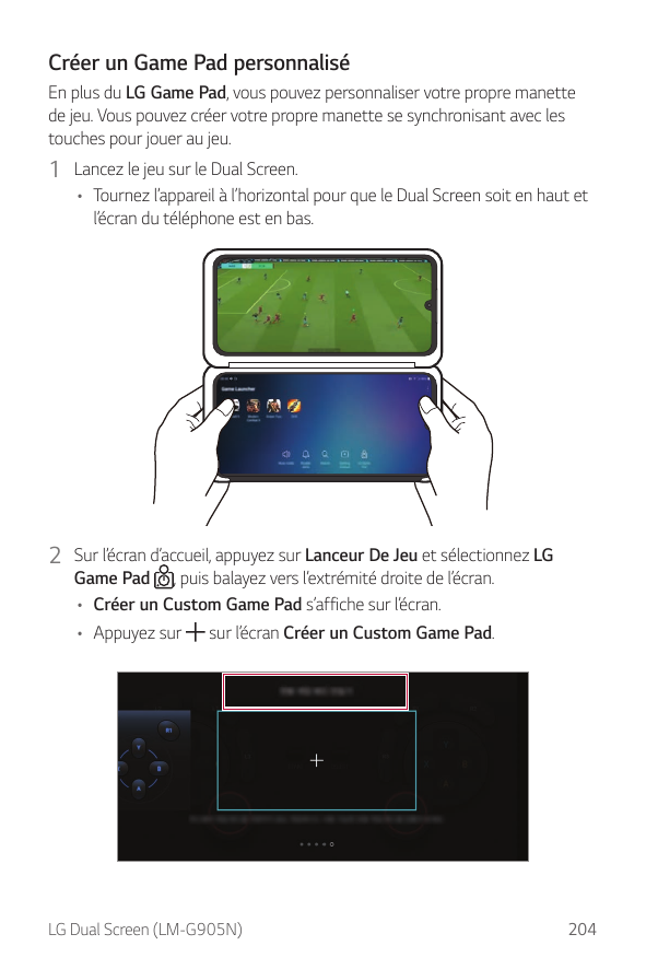 Créer un Game Pad personnaliséEn plus du LG Game Pad, vous pouvez personnaliser votre propre manettede jeu. Vous pouvez créer vo