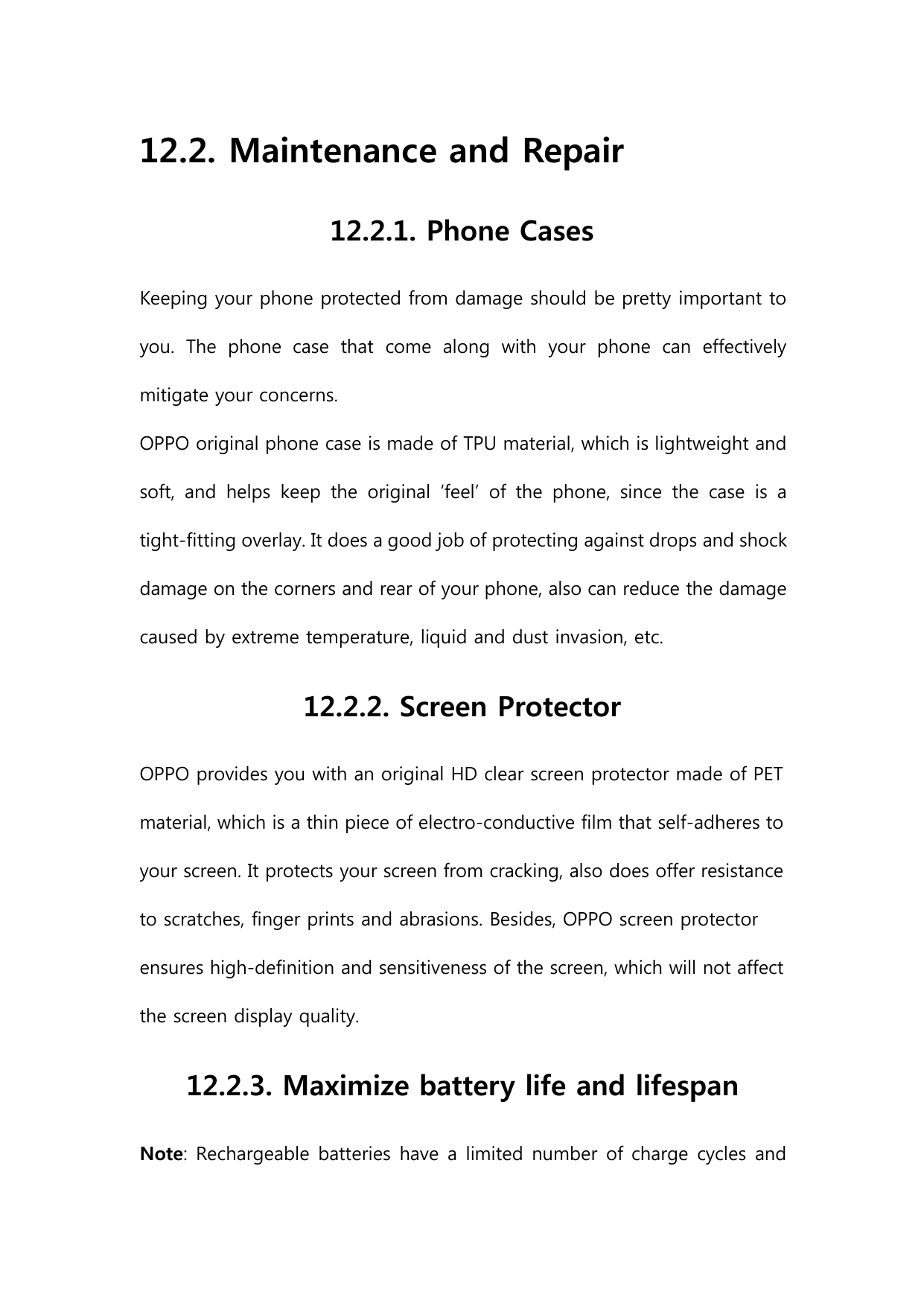 12.2. Maintenance and Repair12.2.1. Phone CasesKeeping your phone protected from damage should be pretty important toyou. The ph