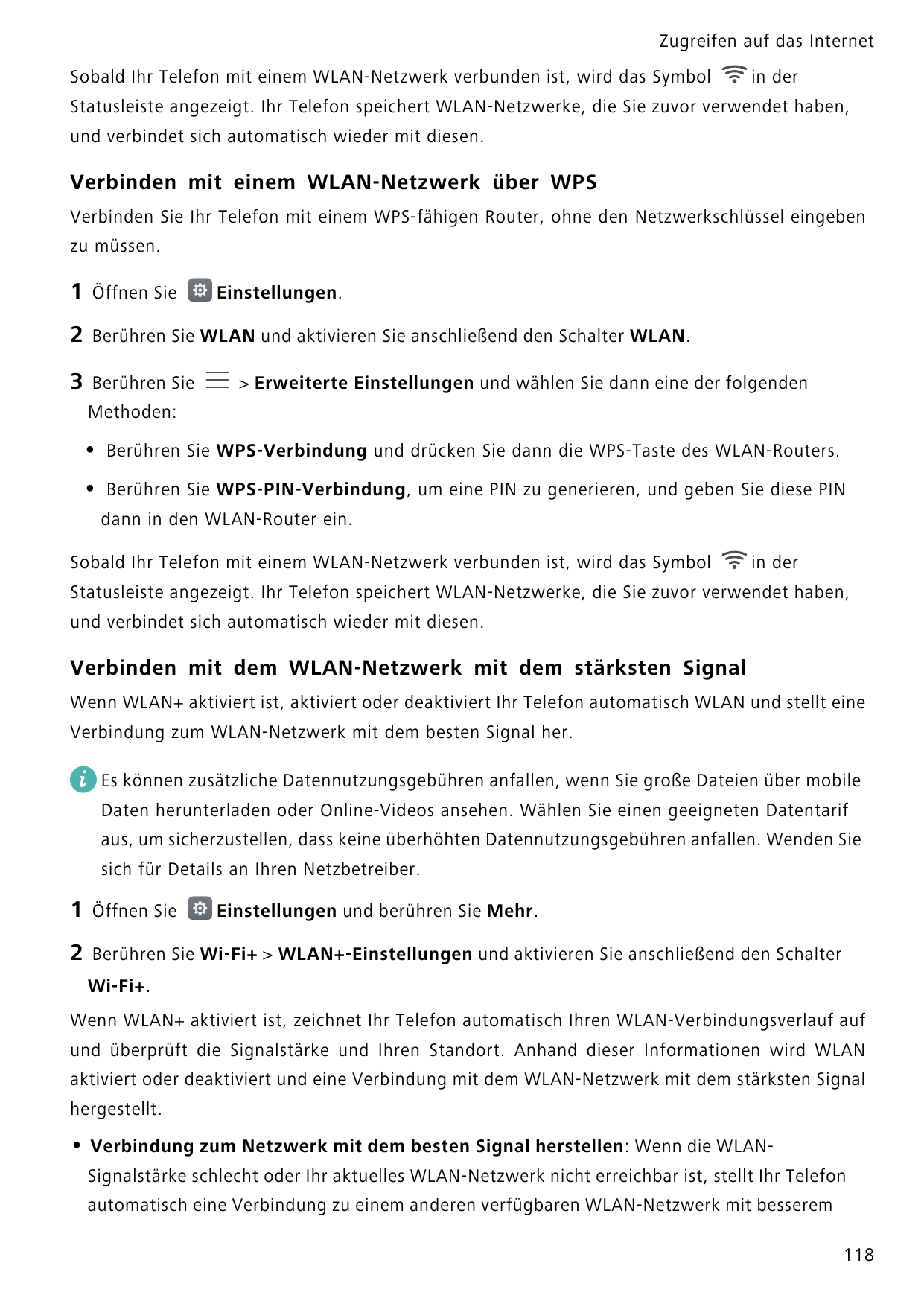 Zugreifen auf das InternetSobald Ihr Telefon mit einem WLAN-Netzwerk verbunden ist, wird das Symbolin derStatusleiste angezeigt.