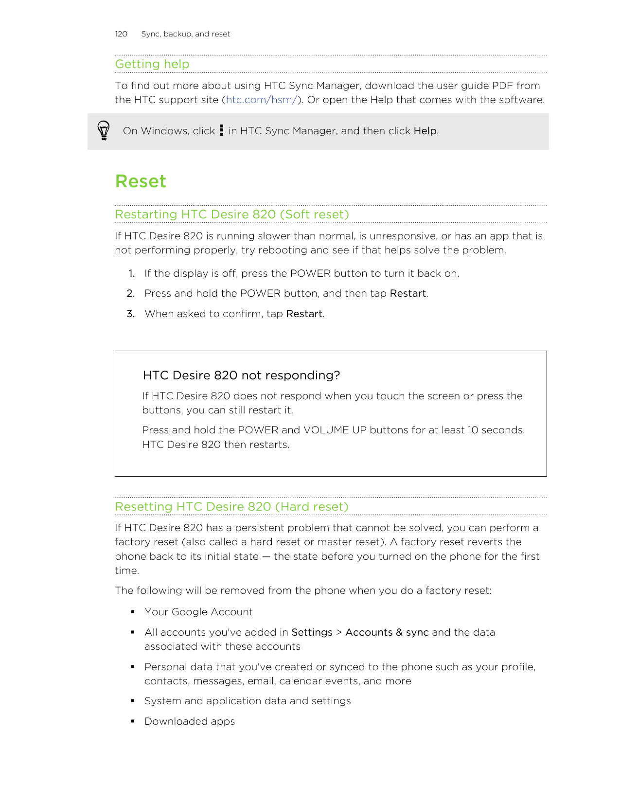 120Sync, backup, and resetGetting helpTo find out more about using HTC Sync Manager, download the user guide PDF fromthe HTC sup