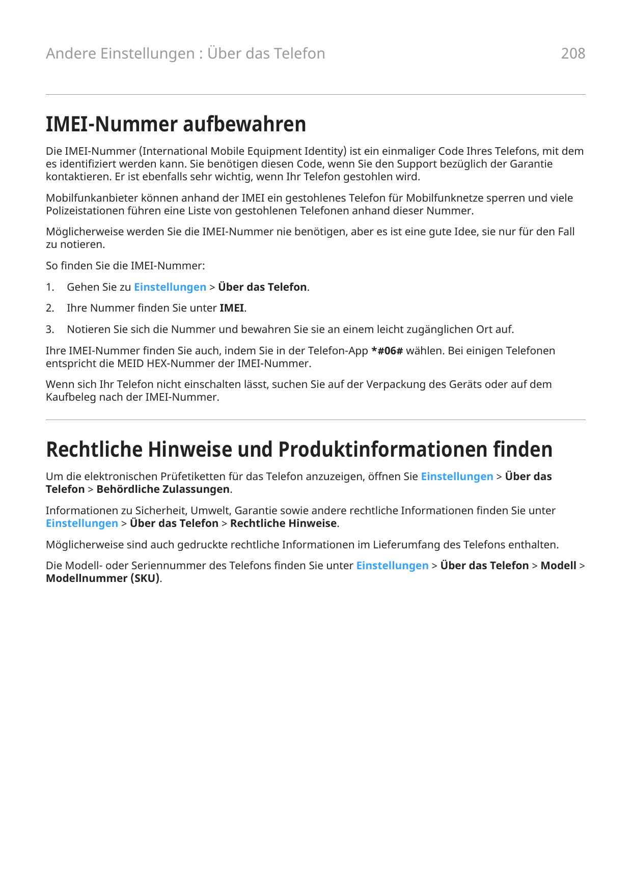 Andere Einstellungen : Über das Telefon208IMEI-Nummer aufbewahrenDie IMEI-Nummer (International Mobile Equipment Identity) ist e