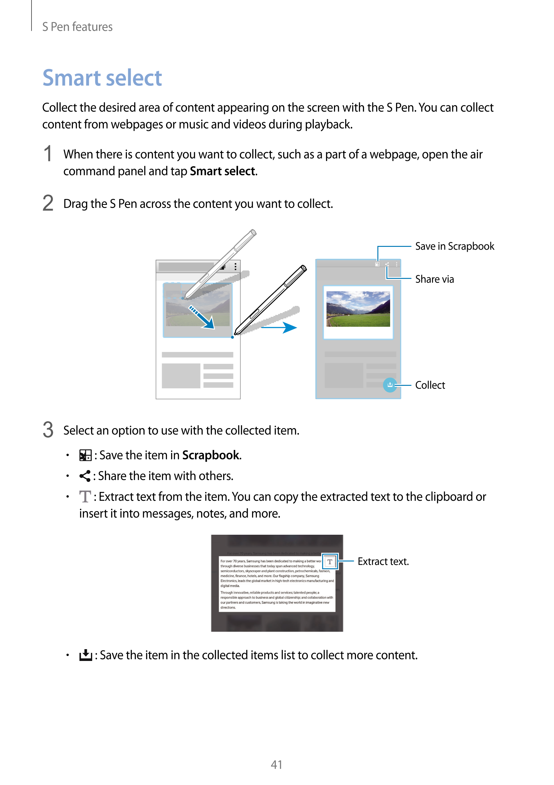 S Pen features
Smart select
Collect the desired area of content appearing on the screen with the S Pen. You can collect 
content