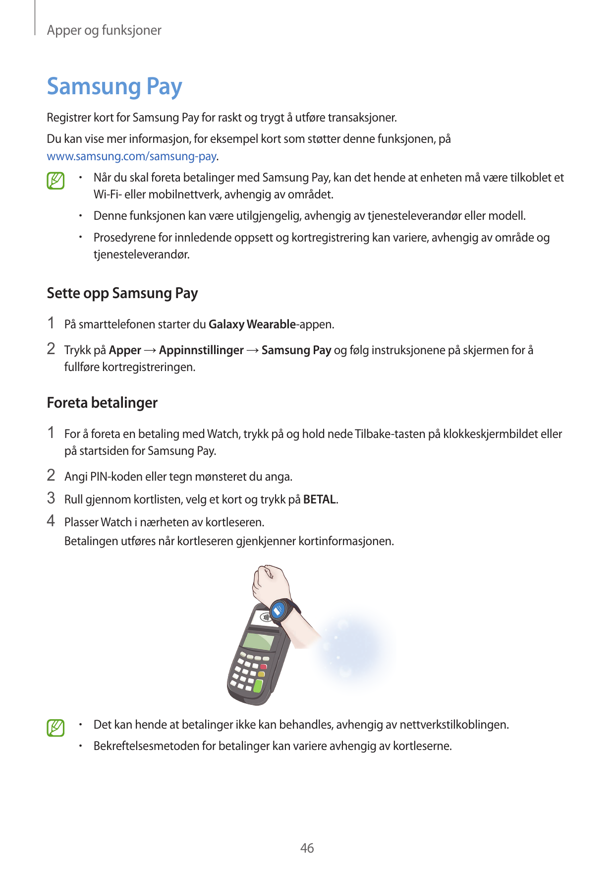 Apper og funksjonerSamsung PayRegistrer kort for Samsung Pay for raskt og trygt å utføre transaksjoner.Du kan vise mer informasj