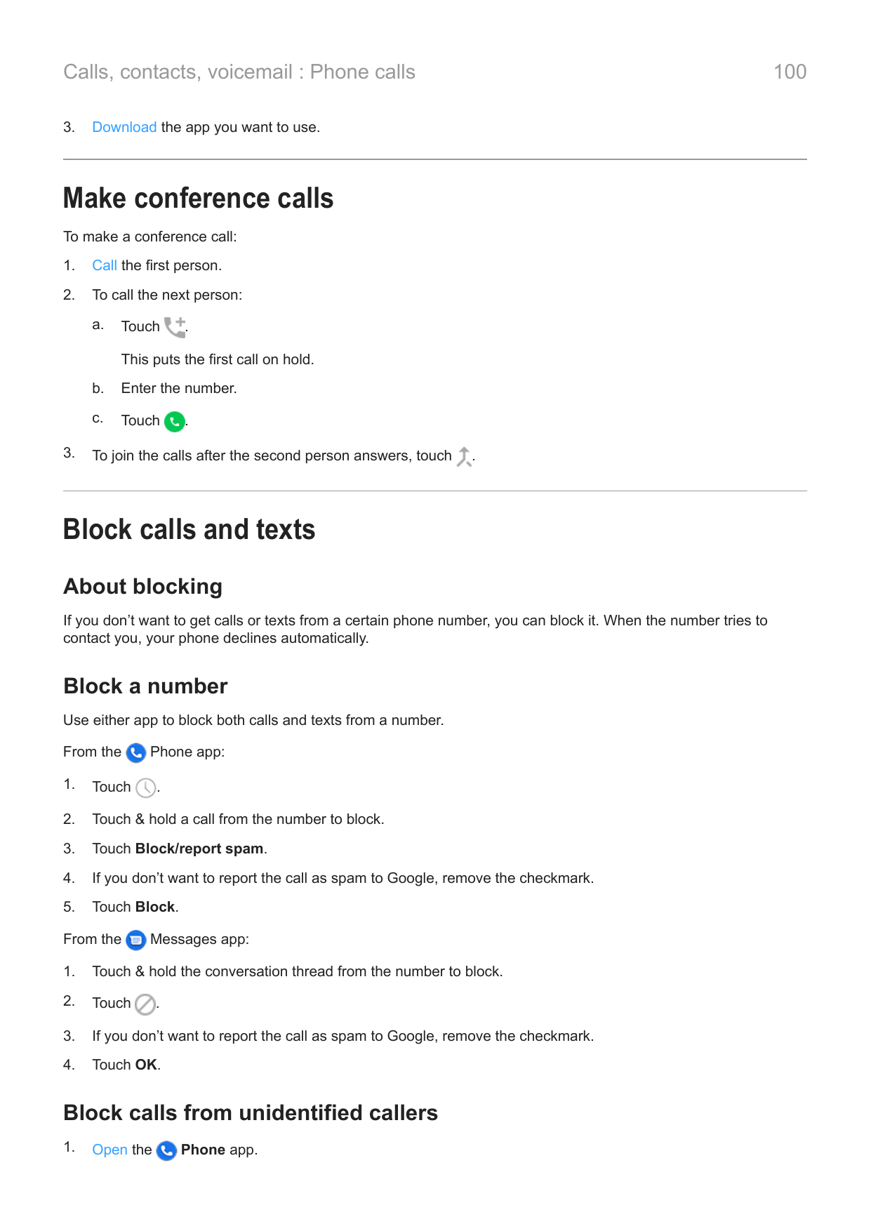 100Calls, contacts, voicemail : Phone calls3.Download the app you want to use.Make conference callsTo make a conference call:1.C