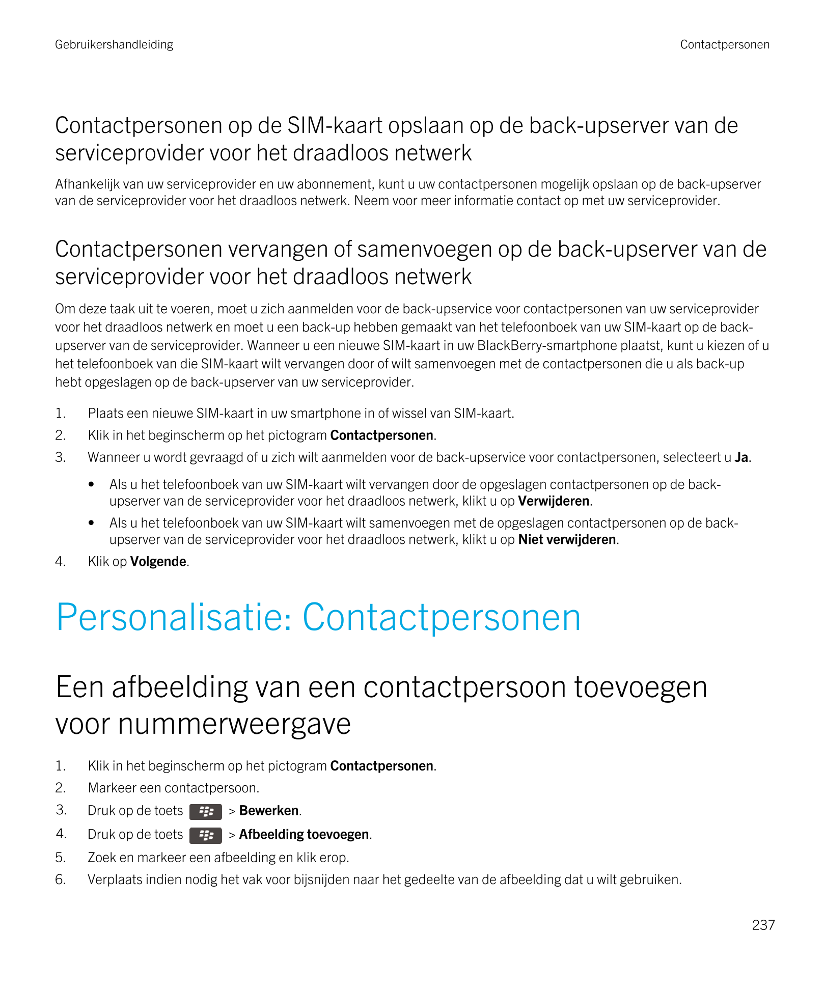 Gebruikershandleiding Contactpersonen
Contactpersonen op de SIM-kaart opslaan op de back-upserver van de 
serviceprovider voor h