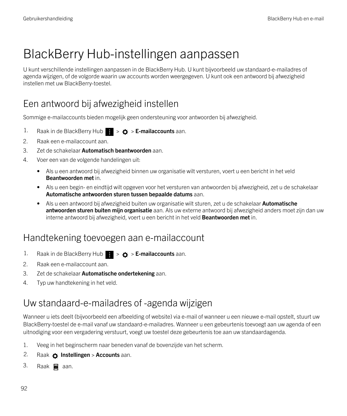 GebruikershandleidingBlackBerry Hub en e-mailBlackBerry Hub-instellingen aanpassenU kunt verschillende instellingen aanpassen in