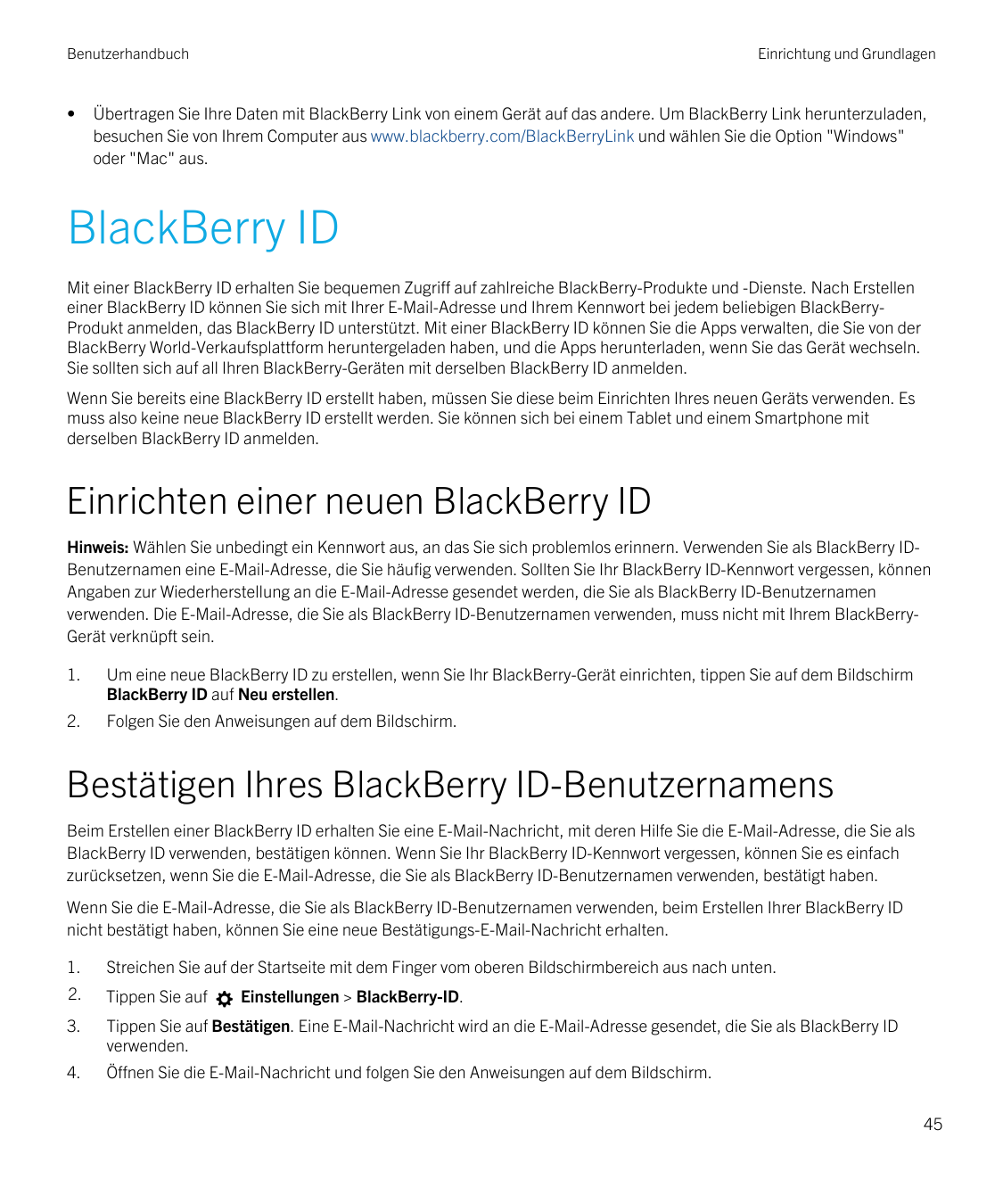 Benutzerhandbuch•Einrichtung und GrundlagenÜbertragen Sie Ihre Daten mit BlackBerry Link von einem Gerät auf das andere. Um Blac