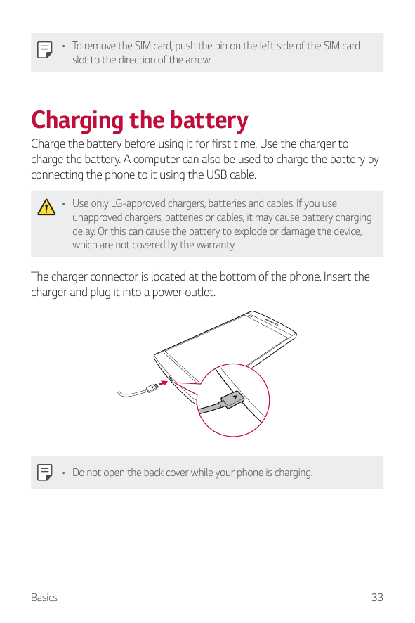 • To remove the SIM card, push the pin on the left side of the SIM cardslot to the direction of the arrow.Charging the batteryCh