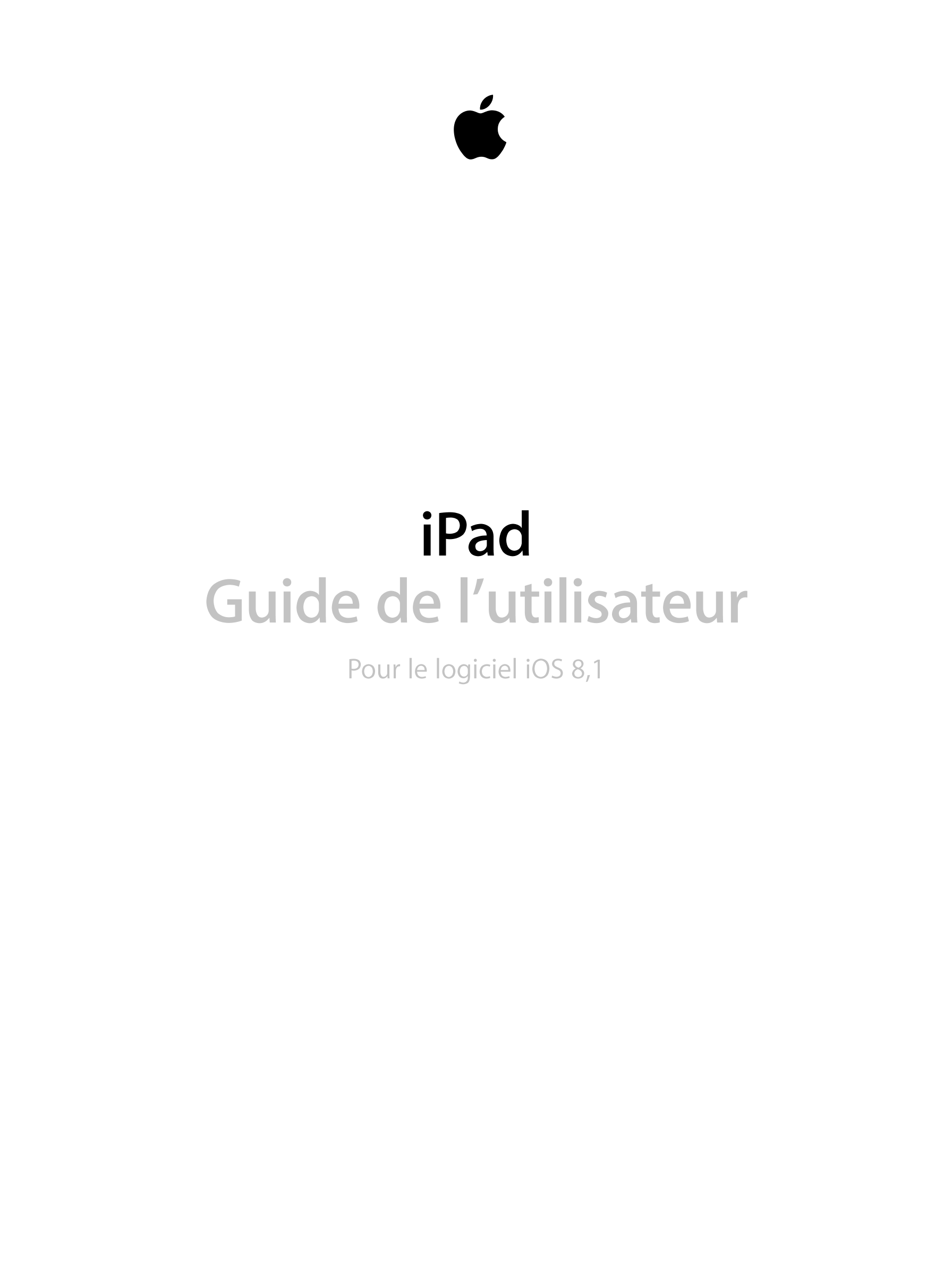 iPad
Guide de l’utilisateur
           Pour le logiciel iOS  8,1