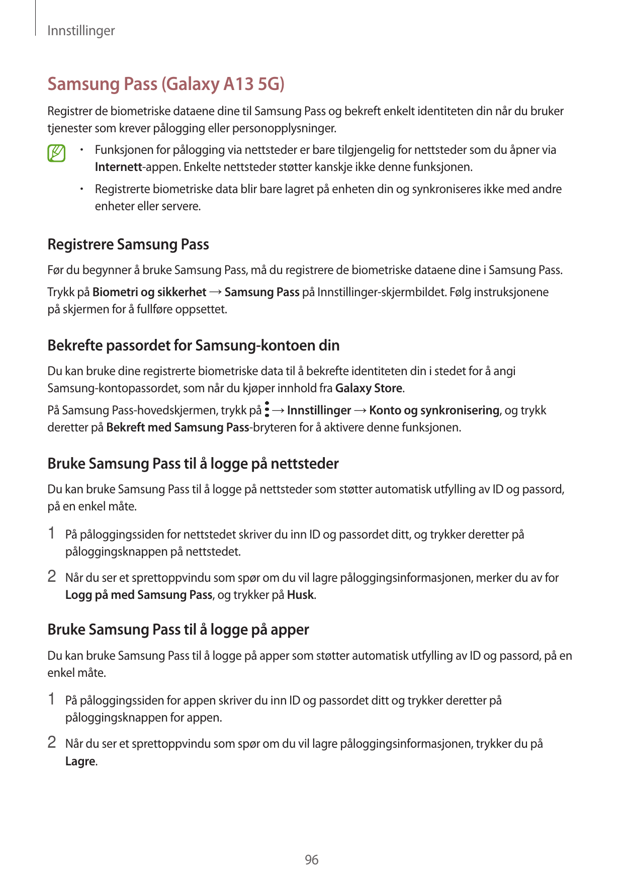 InnstillingerSamsung Pass (Galaxy A13 5G)Registrer de biometriske dataene dine til Samsung Pass og bekreft enkelt identiteten di
