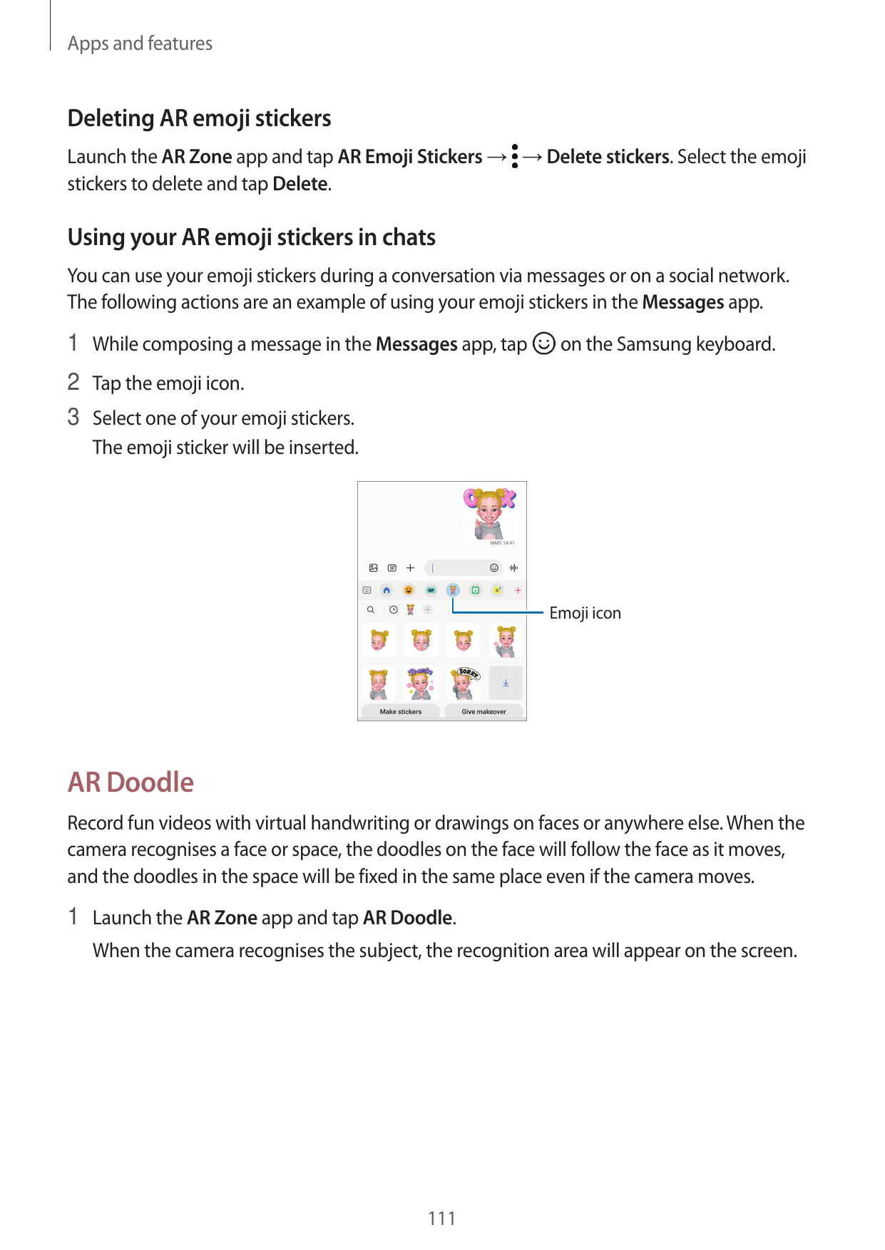 Apps and featuresDeleting AR emoji stickersLaunch the AR Zone app and tap AR Emoji Stickers → → Delete stickers. Select the emoj