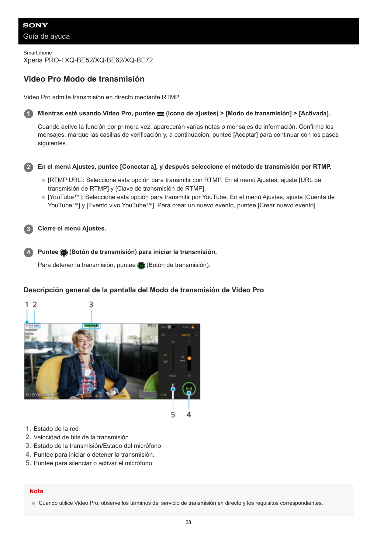 Guía de ayudaSmartphoneXperia PRO-I XQ-BE52/XQ-BE62/XQ-BE72Video Pro Modo de transmisiónVideo Pro admite transmisión en directo 