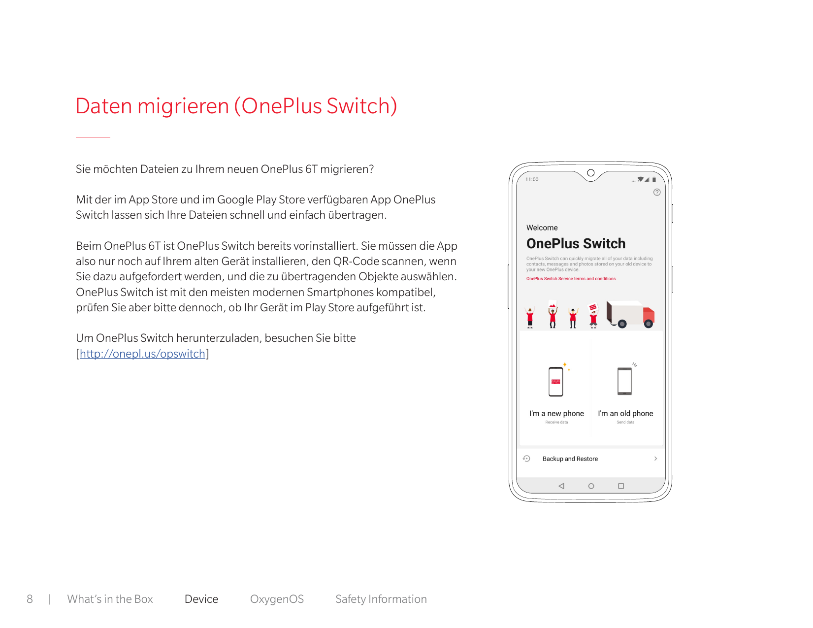 Daten migrieren (OnePlus Switch)Sie möchten Dateien zu Ihrem neuen OnePlus 6T migrieren?Mit der im App Store und im Google Play 