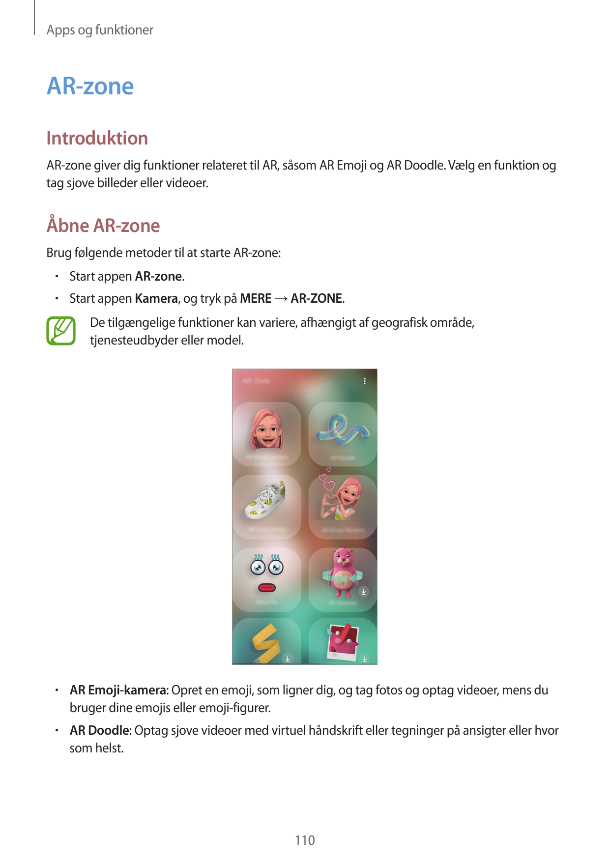 Apps og funktionerAR-zoneIntroduktionAR-zone giver dig funktioner relateret til AR, såsom AR Emoji og AR Doodle. Vælg en funktio