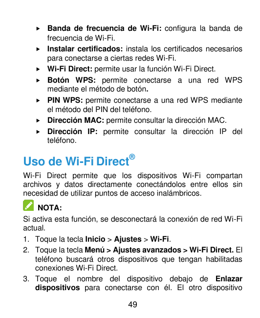 Banda de frecuencia de Wi-Fi: configura la banda defrecuencia de Wi-Fi.Instalar certificados: instala los certificados ne