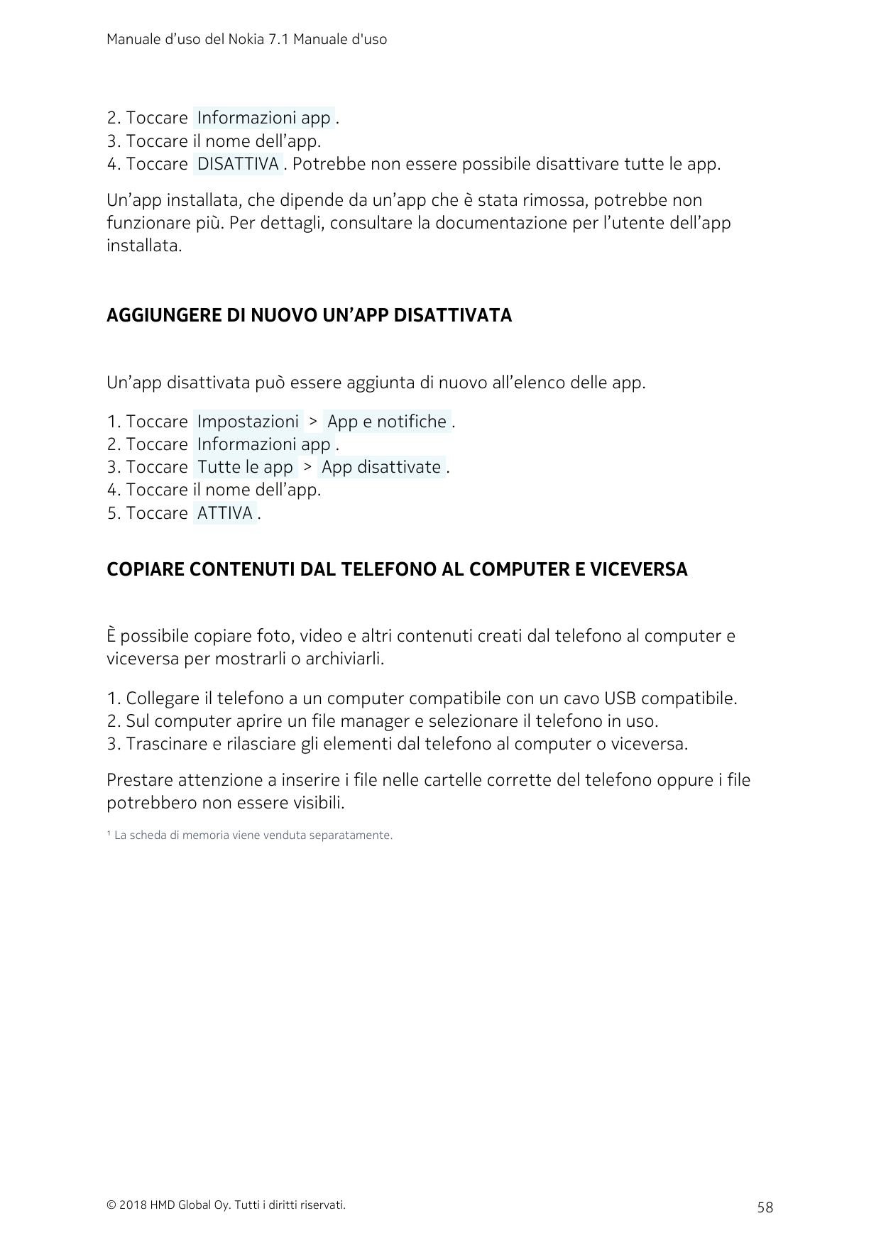 Manuale d’uso del Nokia 7.1 Manuale d'uso2. Toccare  Informazioni app .3. Toccare il nome dell’app.4. Toccare  DISATTIVA . Potre
