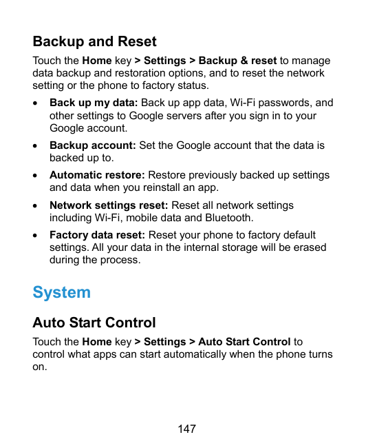 Backup and ResetTouch the Home key > Settings > Backup & reset to managedata backup and restoration options, and to reset the ne